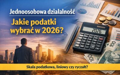 Jednoosobowa działalność – jakie podatki wybrać w 2026?