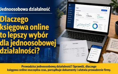 Dlaczego księgowa online to lepszy wybór dla jednoosobowej działalności?